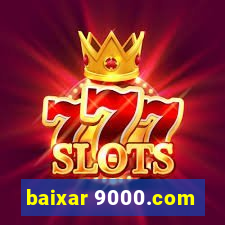 baixar 9000.com
